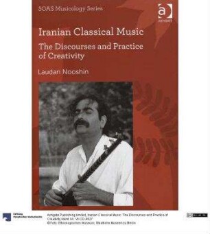 Iranian Classical Music. The Discourses and Practice of Creativity