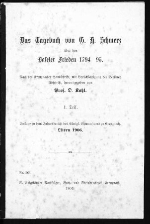 1: Das Tagebuch von G. H. Schmerz über den Baseler Frieden 1794 - 1795 : nach der Kreuznacher Handschrift, mit Berücksichtigung der Berliner Abschrift