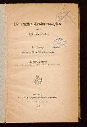 Die neuesten Ernährungsgesetze nach v. Pettenkofer und Voit : drei Vorträge gehalten im Kölner Volksbildungsverein