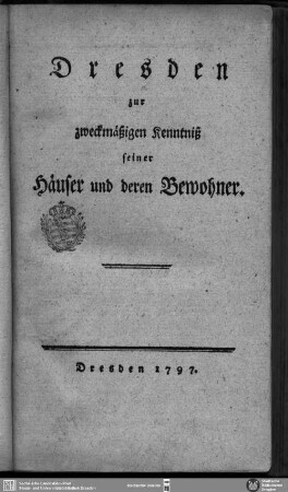 1.1797: Dresden zur zweckmäßigen Kenntniß seiner Häuser und deren Bewohner