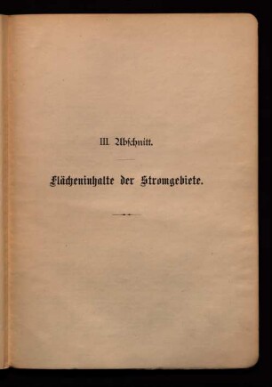 III. Abschnitt. Flächeninhalte der Stromgebiete.