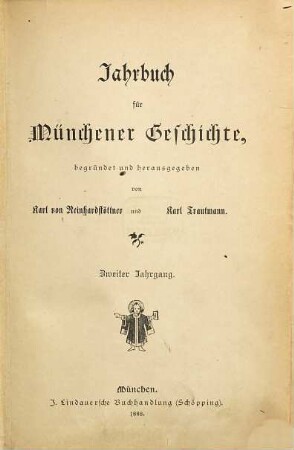 Jahrbuch für Münchener Geschichte. 2. 1888