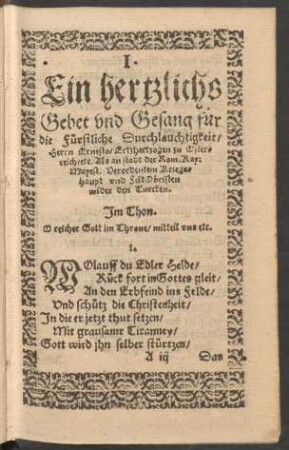 I. Ein hertzlichs Gebet und Gesang für ... Herrn Ernesto/ Ertzhertzogen zu Osterreich ...