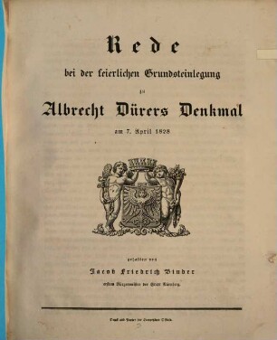 Rede bei der feierlichen Grundsteinlegung zu Albrecht Dürers Denkmal am 7. April 1828