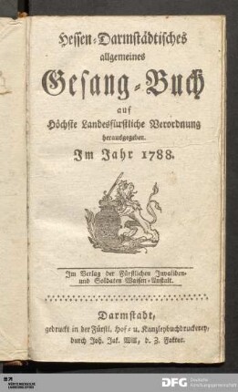 Hessen-Darmstädtisches allgemeines Gesang-Buch : auf Höchste Landesfürstliche Verordnung herausgegeben. Im Jahr 1788
