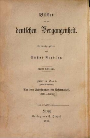 Bilder aus der deutschen Vergangenheit, 2,2. Aus dem Jahrhundert der Reformation : (1500 - 1600)