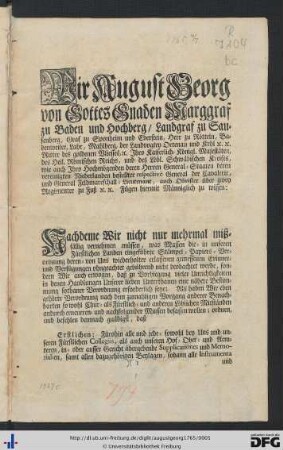 Wir August Georg von Gottes Gnaden Marggraf zu Baden und Hochberg ...