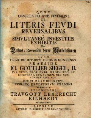 De Literis Fevdi Reversalibvs, A Simvltanee Investitis Exhibitis, Von Lehns-Reversen derer Mitbelehnten, I. Dissertatio Ivris Fevdalis