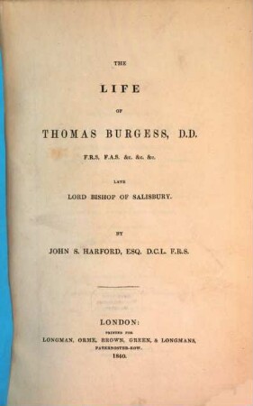 The life of Thomas Burgess late Lord Bishop of Salisbury