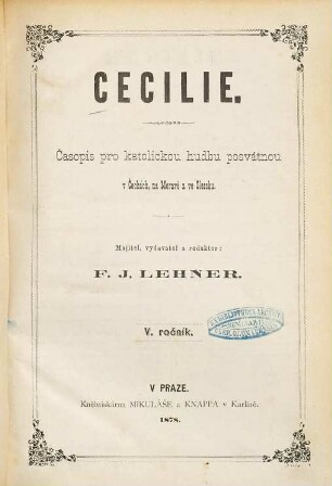 Cecilie : časopis pro katolickou hudbu posvátnou v Cechách, na Moravě a ve Slezsku. 5. 1878