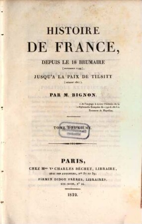 Histoire de France : depuis le 18 brumaire (novembre 1799) jusqu'à la paix de Tilsitt (juillet 1807). 2