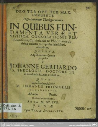 5: Disputationum Theologicarum In Quibus Fundamenta Verae Et Vivificae Consolationis Per Pontificias, Calvinianas ac Photinianas doctrinae coelestis corruptelas labefactari, ostenditur