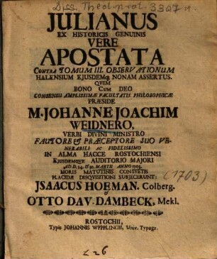 Julianus Ex Historicis Genuinis Vere Apostata Contra Tomum III. Observationum Halensium Ejusdemq[ue] Nonam Assertus