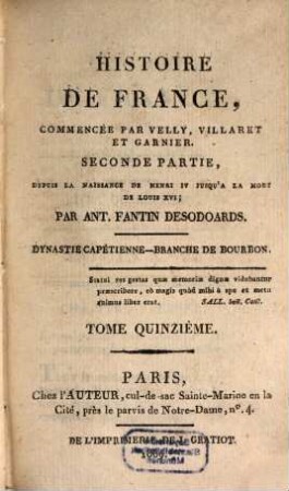 Histoire de France : seconde partie ; depuis la naissance de Henri IV jusqu'a la mort de Louis XVI ; dynastie Capétienne - branche de Valois. 15