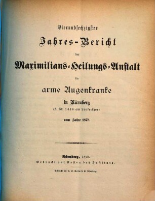Jahresbericht der Maximilians-Heilungs-Anstalt für Arme Augenkranke in Nürnberg. 64. 1877