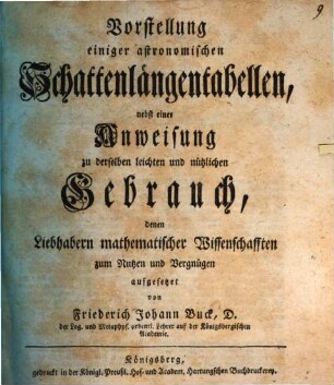 Vorstellung einiger astronomischen Schattenlängentabellen, nebst einer Anweisung zu derselben leichten und nützlichen Gebrauch