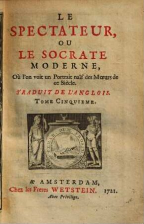 Le Spectateur ou le Socrate moderne, où l'on voit un portrait naïf des Moeurs de ce siècle : traduit de l'anglois, 5