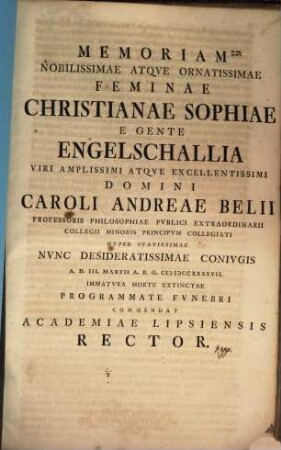 Memoriam N. F. Christianae Sophiae, e gente Engelschallia, Car. Andr. Bellii ... coniugis ... programmate funebri commendat Academiae Lipsiensis Rector