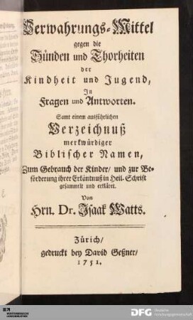 Verwahrungs-Mittel gegen die Sünden und Thorheiten der Kindheit und Jugend, In Fragen und Antworten.