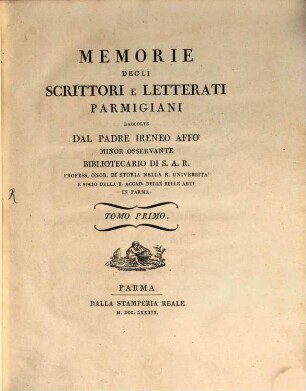 Memorie Degli Scrittori E Letterati Parmigiani, Tomo Primo