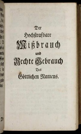 Der hochstrafbare Mißbrauch und Rechte Gebrauch Des Göttlichen Namens.