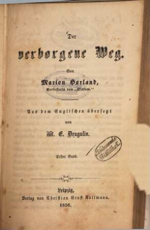 Der verborgene Weg : Von Marion Harland. Aus dem Englischen übersetzt von W. E. Drugulin, 1