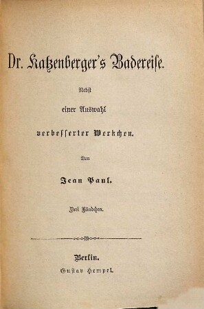 Jean Paul's Werke. 24/26, Dr. Katzenberger's Badereise : nebst einer Auswahl verbesserter Werkchen