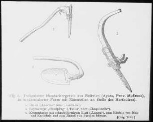 Indianische Handackergeräte aus Bolivien