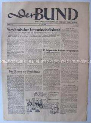 Wochenzeitung der Gewerkschaften für die Britische Besatzungszone "Der Bund" u.a. zur bevorstehenden Bildung eines einheitlichen Gewerkschaftsbundes für die Westzonen