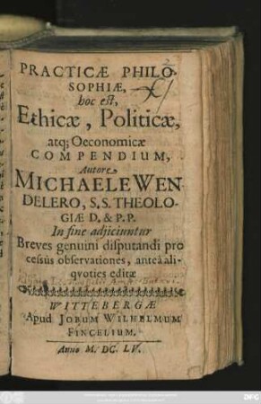 Practicae Philosophiae, hoc est, Ethicae, Politicae, atq[ue] Oeconomicae Compendium