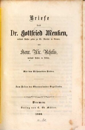 Briefe des Dr. Gottfried Menken : weiland Pastor prim. zu St. Martini in Bremen an Henr. Nic. Achelis