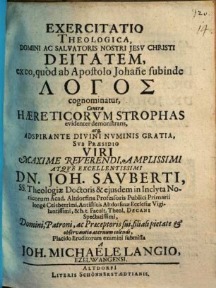 Exercitatio theol. Domini ac Salvatoris Nostri Jesu Christi deitatem ex eo, quod ab apostolo Johanne subinde logos cognominatur, contra haereticorum strophas evidenter demonstrans