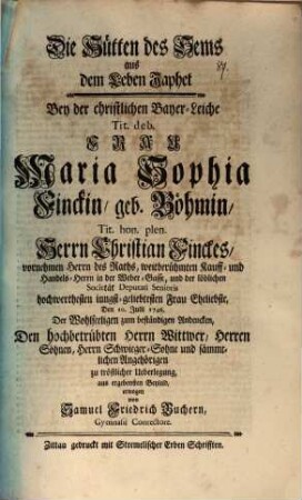 Die Hütten des Sems aus dem Leben Japhet : Bey der christlichen Bayer-Leiche ... Frau Maria Sophia Finckin, geb. Böhmin ... der wohlseeligen zum beständigen Andencken ... erwogen