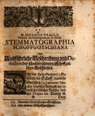 Miscellanea gentis Schaffgotschianae, Oder Historisch-Genealogischer Bericht, Von dem Geschlechte Derer Herren von Schaff-Gotschen : Aus unterschiedlichen so wohl gedruckten als ungedruckten Nachrichten zusammen getragen