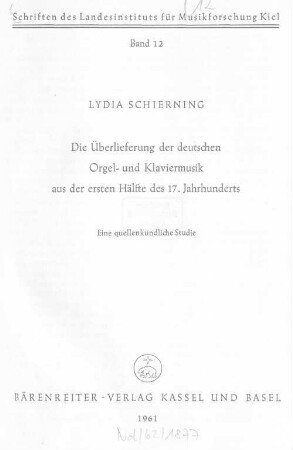 Die Überlieferung der deutschen Orgel- und Klaviermusik aus der ersten Hälfte des 17. Jahrhunderts : eine quellenkundliche Studie