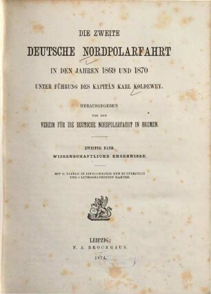 Die zweite deutsche Nordpolarfahrt in den Jahren 1869 und 1870 unter Führung des Kapitän Karl Koldewey. 2,1, Wissenschaftliche Ergebnisse