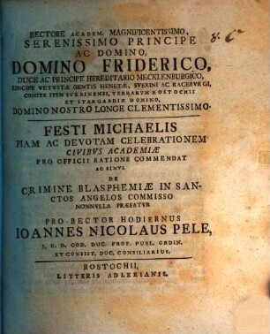 Festi Michaelis piam ac devotam celebrationem civibus Academiae pro officii ratione commendat ac simul de crimine blasphemiae in sanctos angelos commisso nonnulla praefatur ... Ioannes Nicolaus Pele