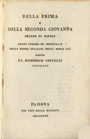 Della prima e della seconda Giovanna regine di Napoli : brano curiosa ed importante della storia italiana della media età
