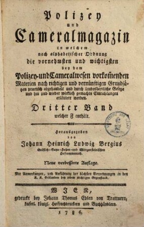 Polizey- u. Cammeral-Magazin : in welchem nach alphabet. Ordnung die vornehmsten & wichtigsten beyden Polizey- & Cameralwesen vorkommende Materien ... abgehandelt & erläutert werden, Bd. 3