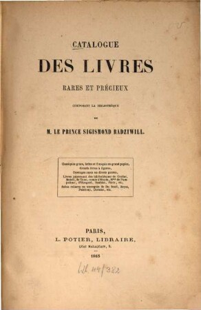 Catalogue des livres rares et précieux composant la Bibliothèque de M. le Prince Sigismond Radziwill. [1]