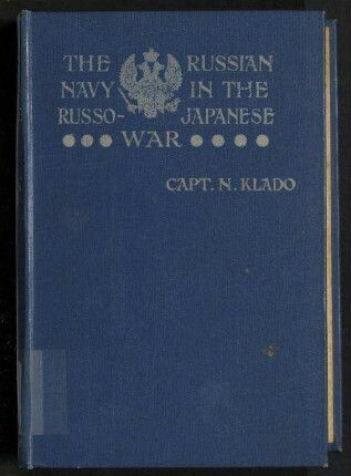 Die Kämpfe zur See im russisch-japanischen Kriege;The Russian Navy in the Russo-Japanese War