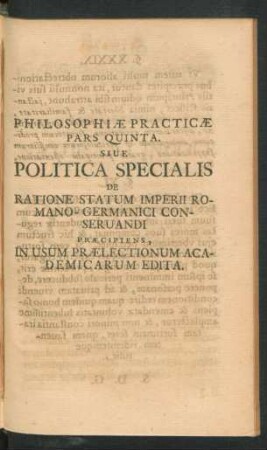 Pars Quinta. Sive Politica Specialis De Ratione Statum Imperii Romano-Germanici Conservandi Praecipiens, In Usum Praelectionum Academicarum Edita.