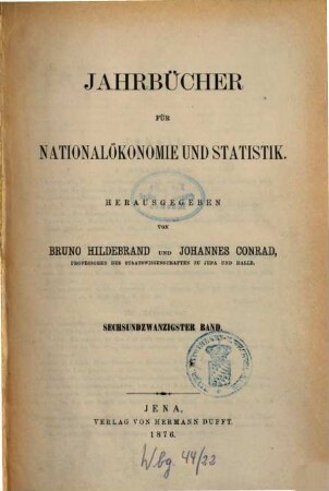 Jahrbücher für Nationalökonomie und Statistik : = Journal of economics and statistics. 26. 1876