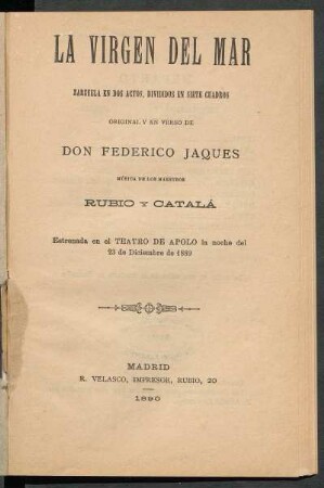 La virgen del mar : zarzuela en dos actos, divididos en siete cuadros, original y en verso de don Federico Jaques