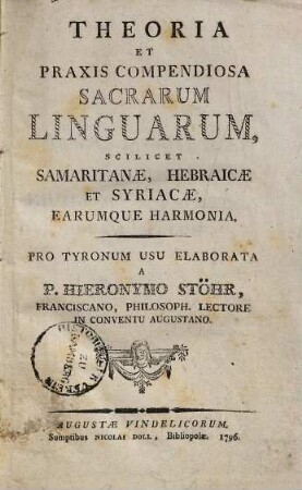 Theoria Et Praxis Compendiosa Sacrarum Linguarum, Scilicet Samaritanae, Hebraicae, Et Syricae, Earumque Harmonia