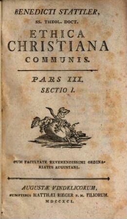 Benedicti Stattler, SS. Theol. Doct. Ethica Christiana Communis, 3,1