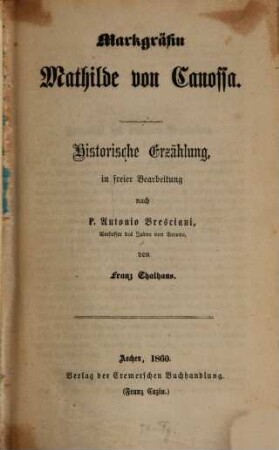 Markgräfin Mathilde von Canossa : Historische Erzählung