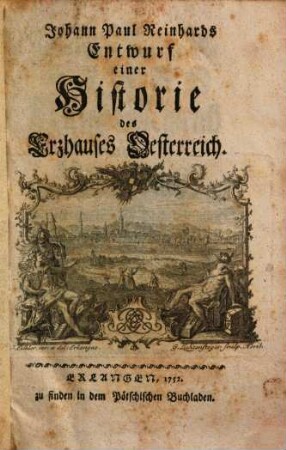 Entwurf einer Historie des Erzhauses Oesterreich