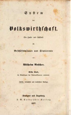 System der Volkswirthschaft : ein Hand- und Lesebuch für Geschäftsmänner und Studierende, 1