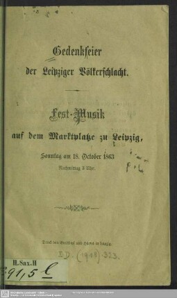 Gedenkfeier der Leipziger Völkerschlacht : Fest-Musik auf dem Marktplatze zu Leipzig, Sonntag am 18. October 1863 Nachmittag 3 Uhr